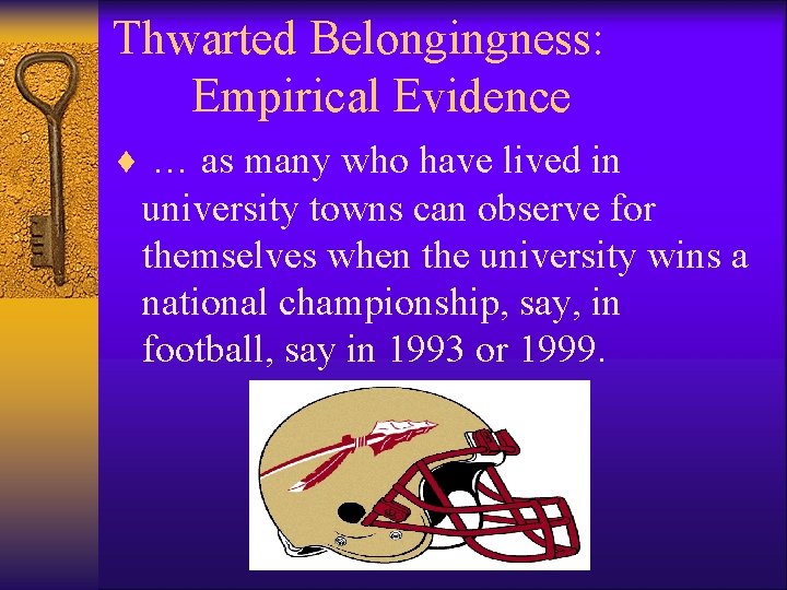 Thwarted Belongingness: Empirical Evidence ¨ … as many who have lived in university towns