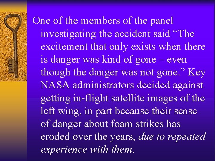 One of the members of the panel investigating the accident said “The excitement that