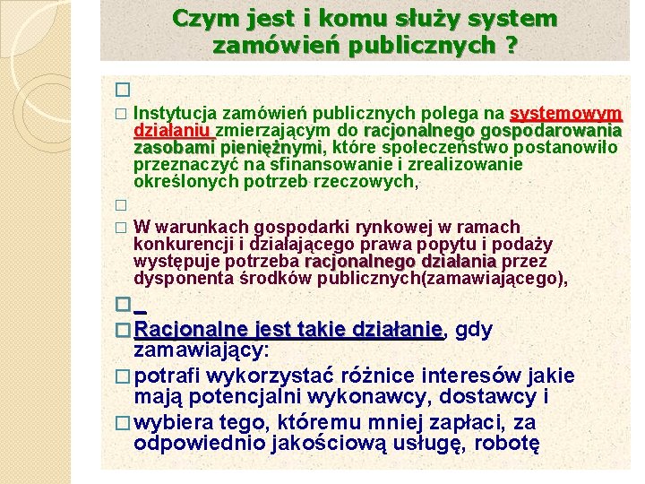 Czym jest i komu służy system zamówień publicznych ? � � Instytucja zamówień publicznych