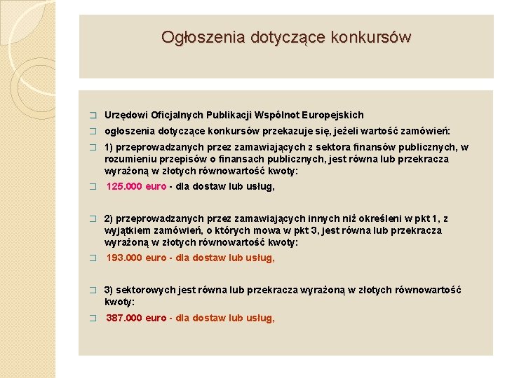 Ogłoszenia dotyczące konkursów � Urzędowi Oficjalnych Publikacji Wspólnot Europejskich � ogłoszenia dotyczące konkursów przekazuje