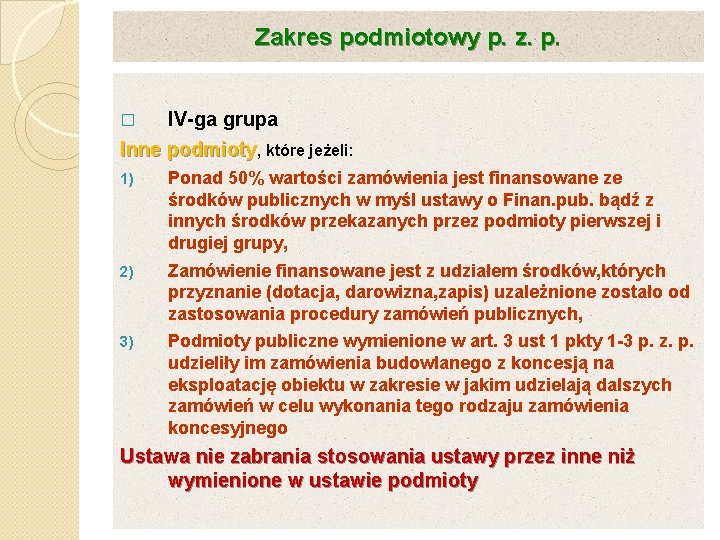 Zakres podmiotowy p. z. p. � IV-ga grupa Inne podmioty, które jeżeli: 1) Ponad