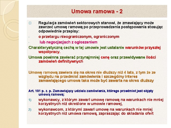 Umowa ramowa - 2 Regulacja zamówień sektorowych stanowi, że zmawiający może zawrzeć umowę ramową