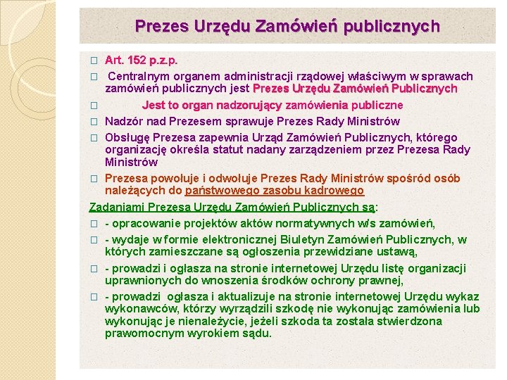 Prezes Urzędu Zamówień publicznych Art. 152 p. z. p. � Centralnym organem administracji rządowej