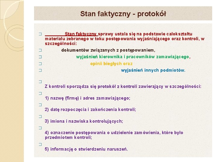 Stan faktyczny - protokół � � � Stan faktyczny sprawy ustala się na podstawie