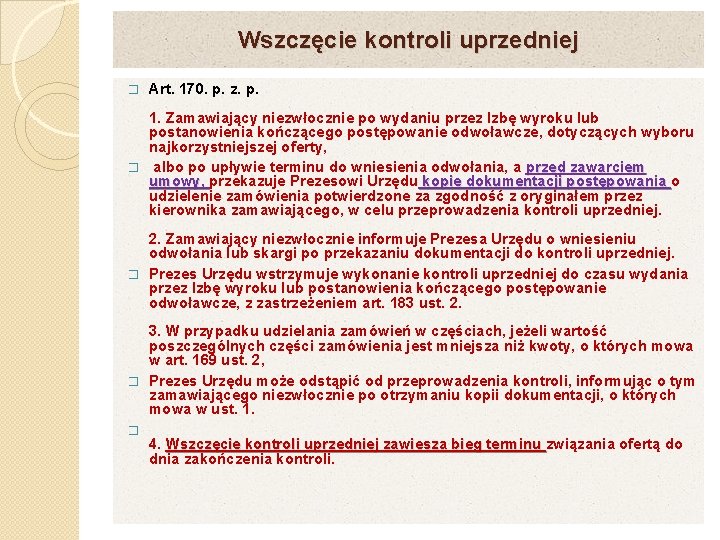 Wszczęcie kontroli uprzedniej � Art. 170. p. z. p. 1. Zamawiający niezwłocznie po wydaniu