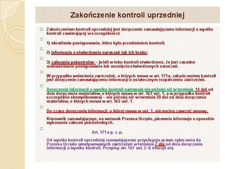 Zakończenie kontroli uprzedniej � � � � Zakończeniem kontroli uprzedniej jest doręczenie zamawiającemu informacji