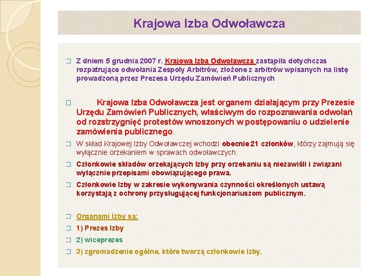 Krajowa Izba Odwoławcza � Z dniem 5 grudnia 2007 r. Krajowa Izba Odwoławcza zastąpiła