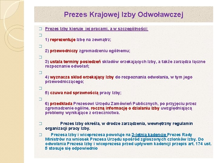 Prezes Krajowej Izby Odwoławczej � Prezes Izby kieruje jej pracami, a w szczególności: �