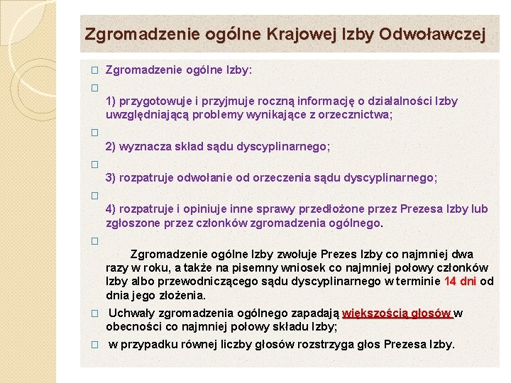 Zgromadzenie ogólne Krajowej Izby Odwoławczej � Zgromadzenie ogólne Izby: � 1) przygotowuje i przyjmuje