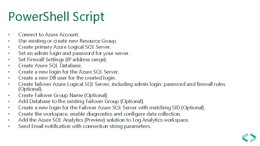 Power. Shell Script • • • • Connect to Azure Account, Use existing or