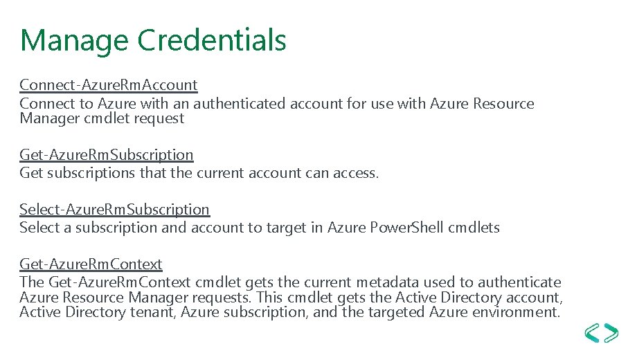 Manage Credentials Connect-Azure. Rm. Account Connect to Azure with an authenticated account for use