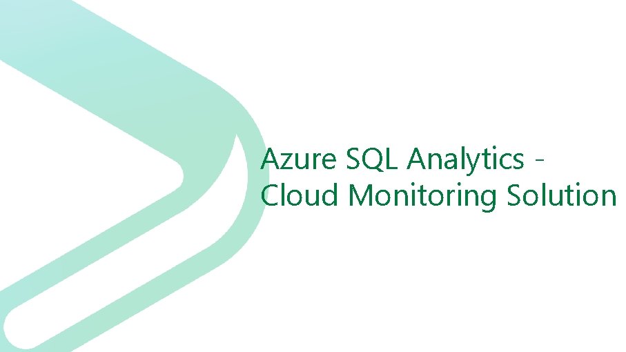 Azure SQL Analytics Cloud Monitoring Solution 