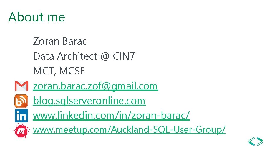 About me Zoran Barac Data Architect @ CIN 7 MCT, MCSE zoran. barac. zof@gmail.