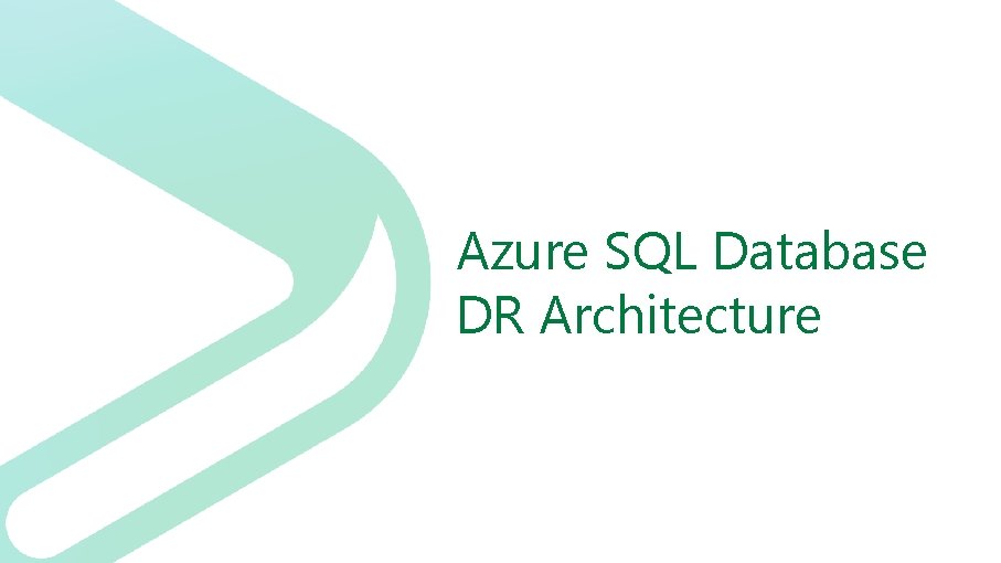 Azure SQL Database DR Architecture 