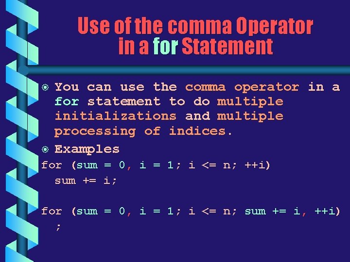 Use of the comma Operator in a for Statement b b You can use Use of the comma Operator in a for Statement b b You can use