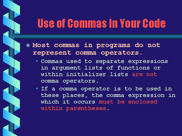 Use of Commas in Your Code b Most commas in programs do not represent