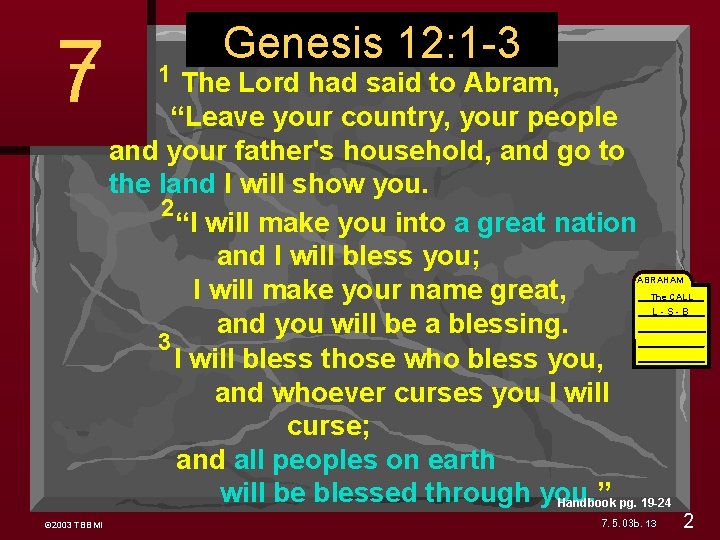 Genesis 12: 1 -3 Genesis 12 1 The Lord had said to Abram, “Leave