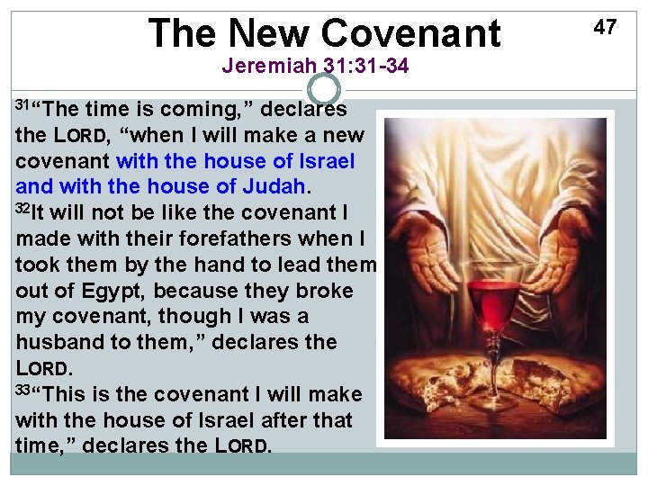 The New Covenant Jeremiah 31: 31 -34 31“The time is coming, ” declares the