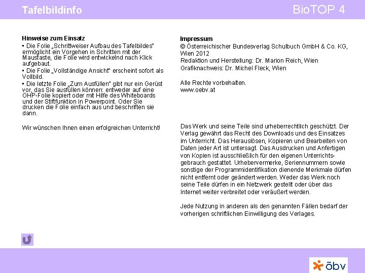 Bio. TOP 4 Tafelbildinfo Hinweise zum Einsatz • Die Folie „Schrittweiser Aufbau des Tafelbildes“