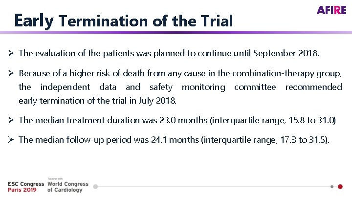 Early Termination of the Trial Ø The evaluation of the patients was planned to