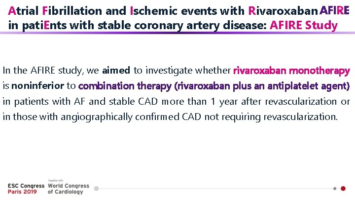 Atrial Fibrillation and Ischemic events with Rivaroxaban in pati. Ents with stable coronary artery