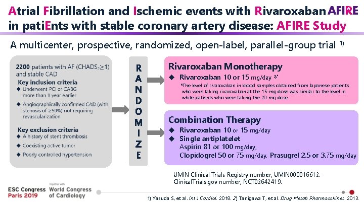 Atrial Fibrillation and Ischemic events with Rivaroxaban in pati. Ents with stable coronary artery