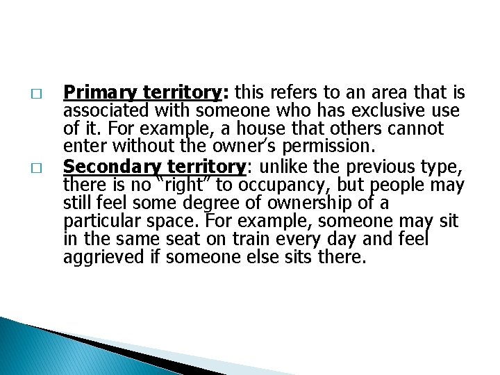 � � Primary territory: this refers to an area that is associated with someone