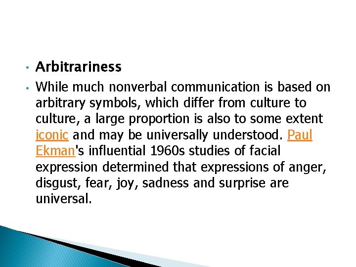  • • Arbitrariness While much nonverbal communication is based on arbitrary symbols, which