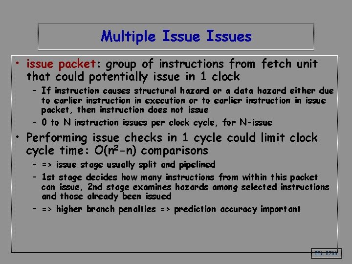 Multiple Issues • issue packet: group of instructions from fetch unit that could potentially