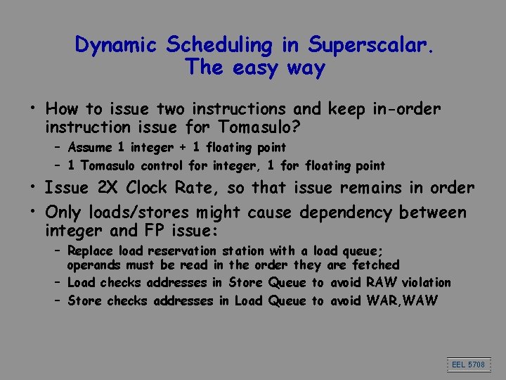 Dynamic Scheduling in Superscalar. The easy way • How to issue two instructions and