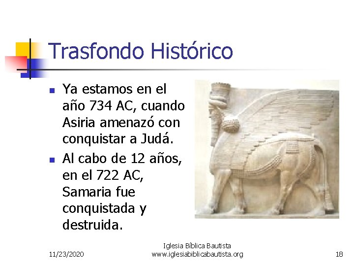 Trasfondo Histórico n n Ya estamos en el año 734 AC, cuando Asiria amenazó