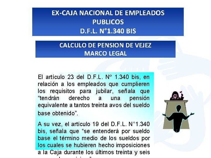 EX-CAJA NACIONAL DE EMPLEADOS PUBLICOS D. F. L. N° 1. 340 BIS CALCULO DE