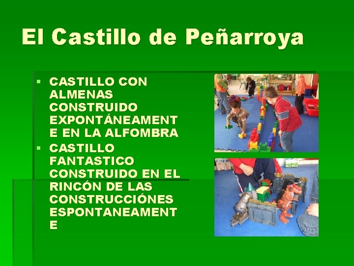 El Castillo de Peñarroya § CASTILLO CON ALMENAS CONSTRUIDO EXPONTÁNEAMENT E EN LA ALFOMBRA