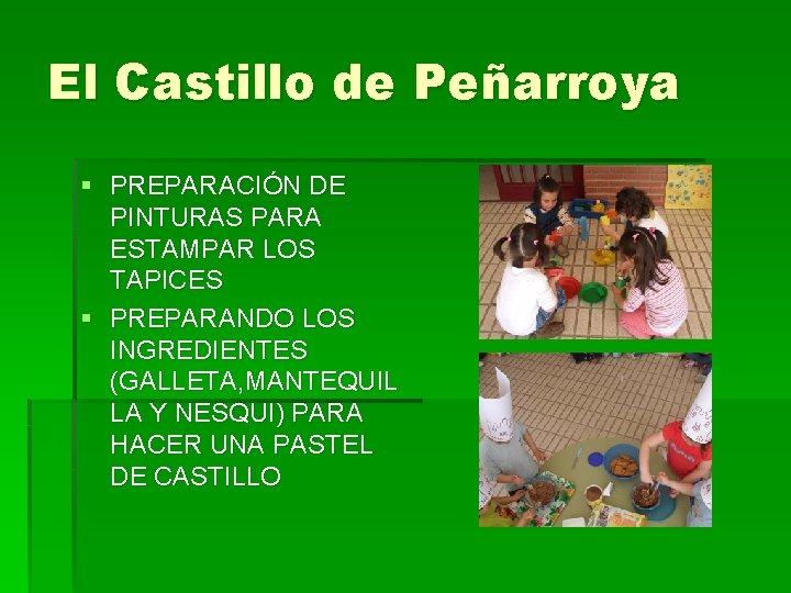 El Castillo de Peñarroya § PREPARACIÓN DE PINTURAS PARA ESTAMPAR LOS TAPICES § PREPARANDO