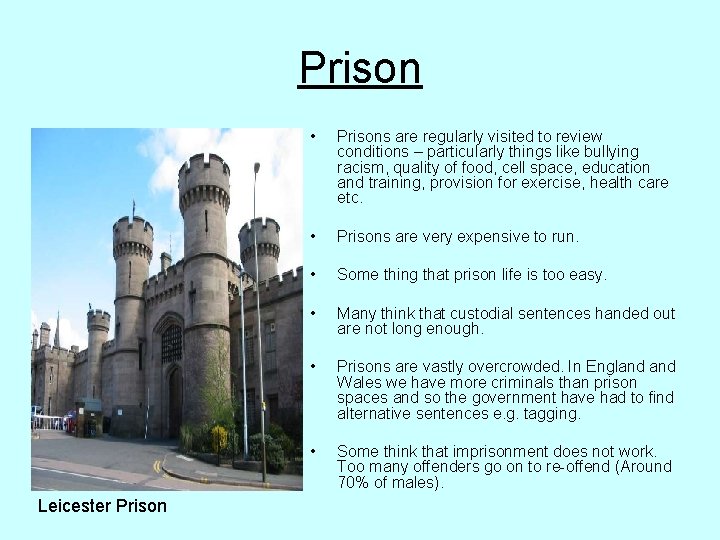 Prison Leicester Prison • Prisons are regularly visited to review conditions – particularly things