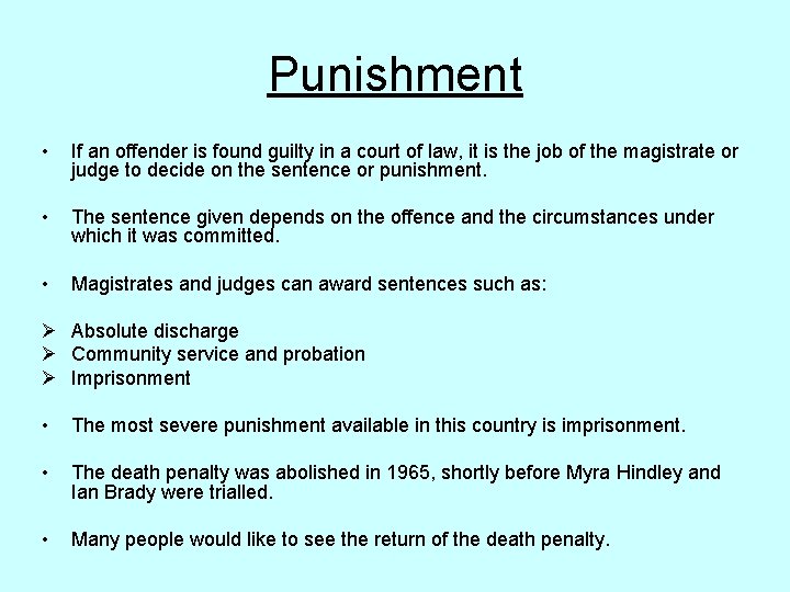 Punishment • If an offender is found guilty in a court of law, it