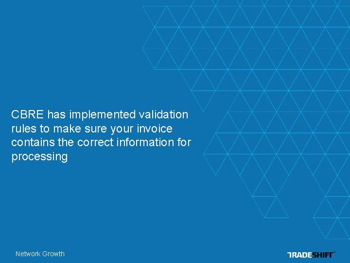 CBRE has implemented validation rules to make sure your invoice contains the correct information