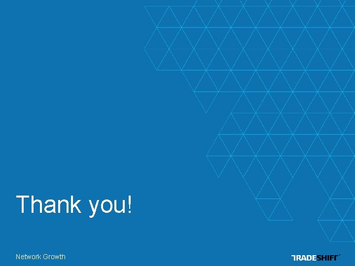 Thank you! Network Growth 