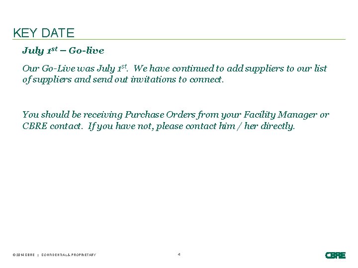KEY DATE July 1 st – Go-live Our Go-Live was July 1 st. We KEY DATE July 1 st – Go-live Our Go-Live was July 1 st. We