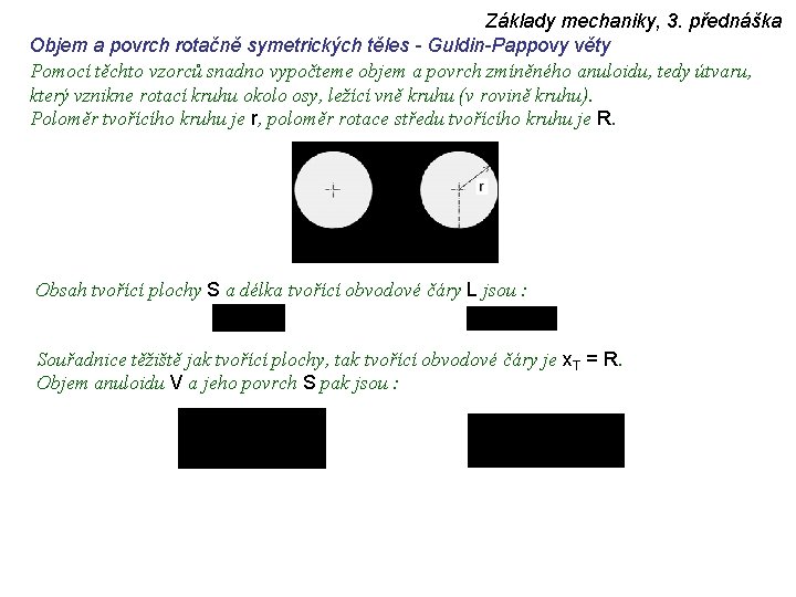 Základy mechaniky, 3. přednáška Objem a povrch rotačně symetrických těles - Guldin-Pappovy věty Pomocí