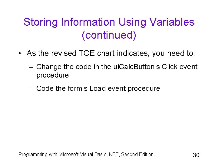 Storing Information Using Variables (continued) • As the revised TOE chart indicates, you need
