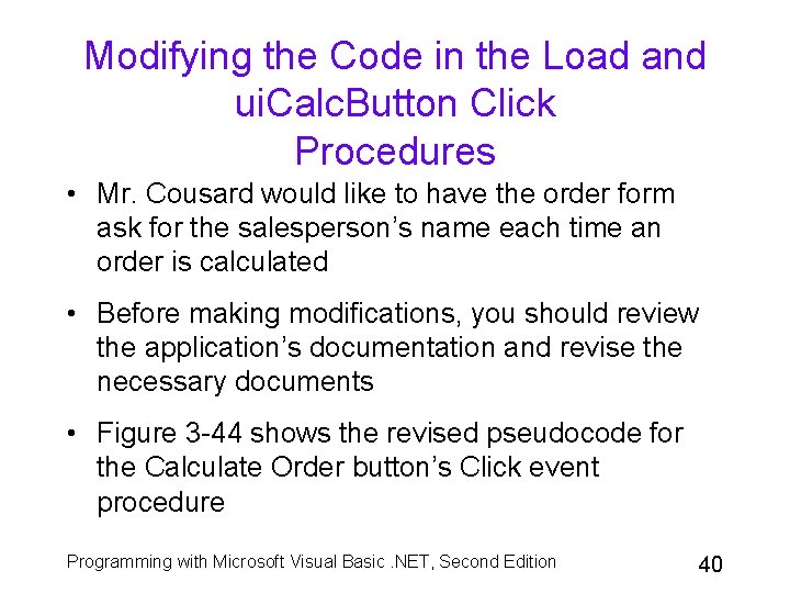 Modifying the Code in the Load and ui. Calc. Button Click Procedures • Mr.