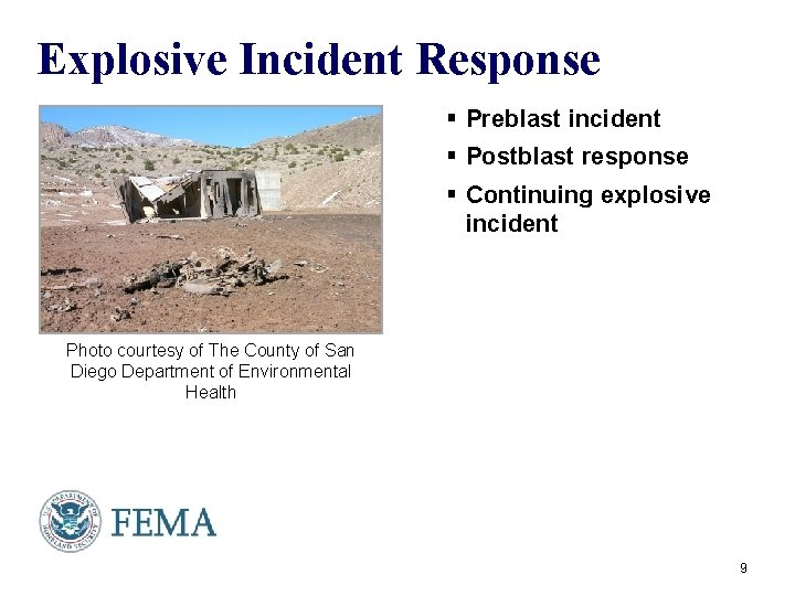 Explosive Incident Response § Preblast incident § Postblast response § Continuing explosive incident Photo