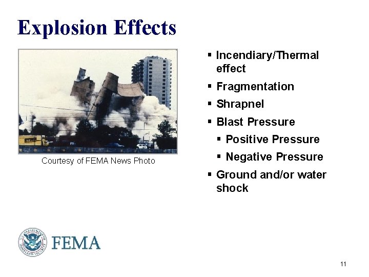 Explosion Effects § Incendiary/Thermal effect § Fragmentation § Shrapnel § Blast Pressure § Positive