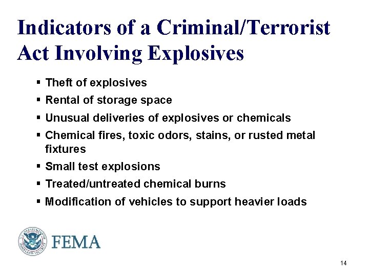 Indicators of a Criminal/Terrorist Act Involving Explosives § Theft of explosives § Rental of