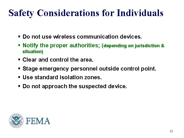 Safety Considerations for Individuals § Do not use wireless communication devices. § Notify the