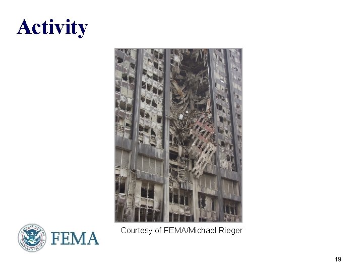Activity Courtesy of FEMA/Michael Rieger 19 