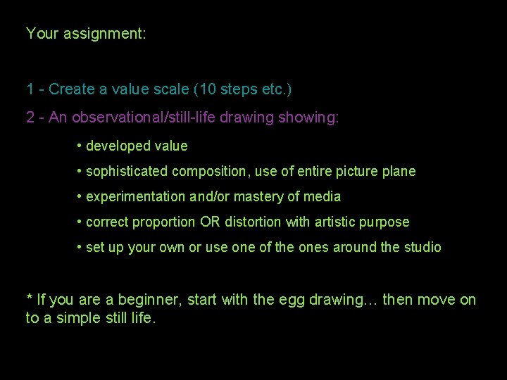 Your assignment: 1 - Create a value scale (10 steps etc. ) 2 -
