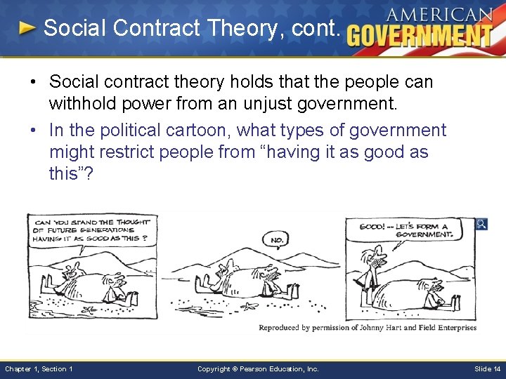 Social Contract Theory, cont. • Social contract theory holds that the people can withhold