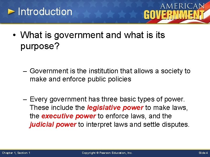 Introduction • What is government and what is its purpose? – Government is the